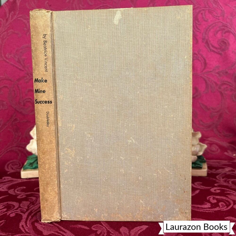 1950 Make Mine Success by Beatrice Vincent, First Edition (Stated) Vintage Book